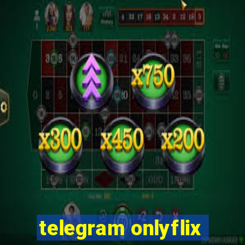 telegram onlyflix